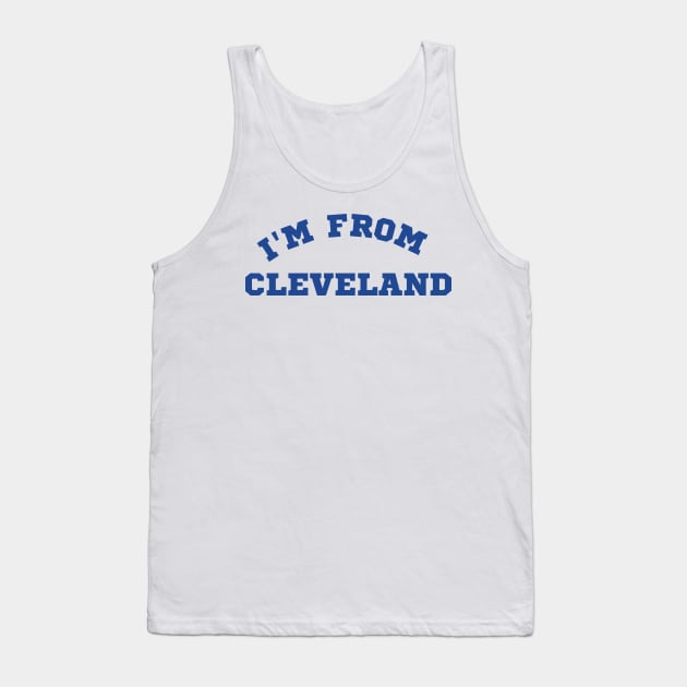 I'm From Cleveland. Tank Top by Mojakolane